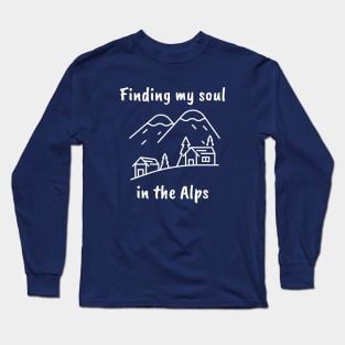 Finding My Soul in the Alps Long Sleeve T-Shirt